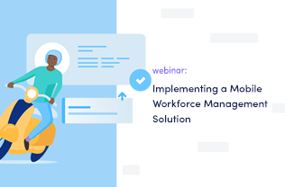 Top Tips for Implementing a Mobile Workforce Management Solution resource cover