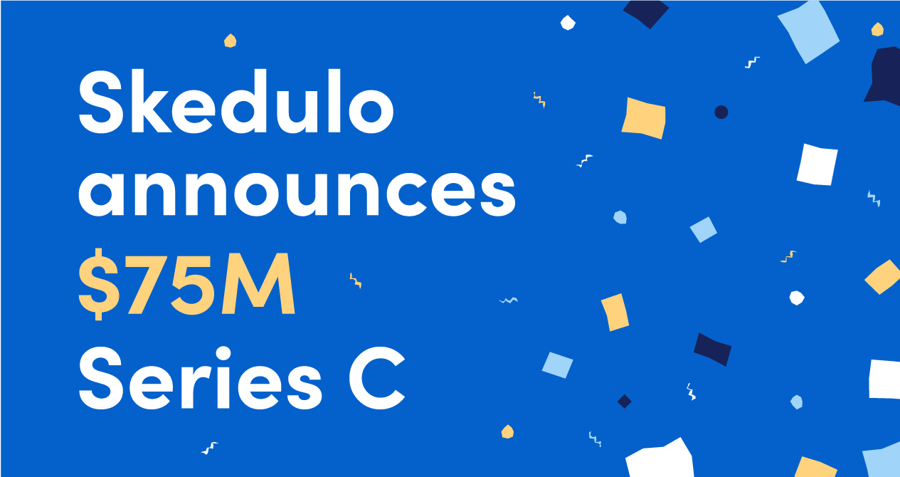 Skedulo secures $75M in funding as we surpass 35 million scheduled appointments cover image