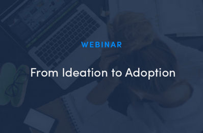 Ideation to Adoption: Maximizing User Adoption of Your Enterprise Software resource cover