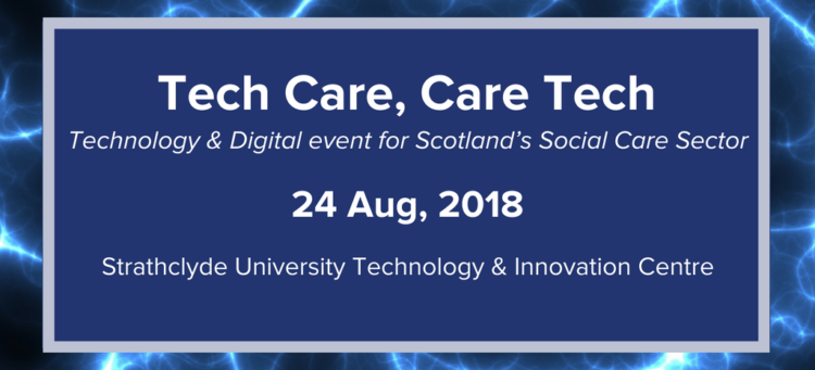 Scottish Care: Tech Care, Care Tech