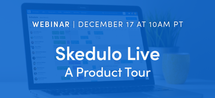 Skedulo Live: A Product Tour